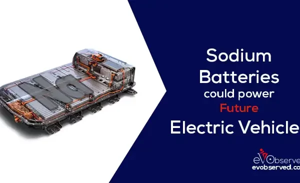 Sodium Batteries could power Future Electric Vehicles